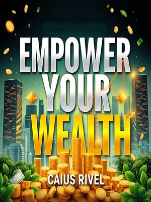 cover image of Empower Your Wealth